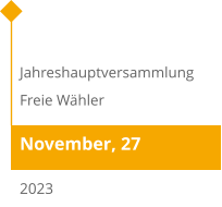 November, 27 Jahreshauptversammlung Freie Wähler  2023